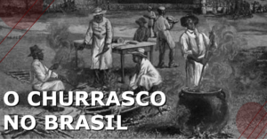 A Origem do Crurrasco no Brasil